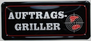 Metal sign  28x12 cm Auftrags-Griller