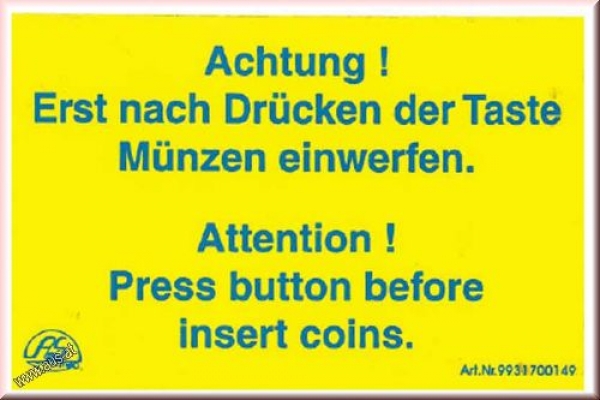 Self-adhesive sticker Achtung ! Erst nach Druecken der Taste Geld einwerfen